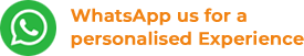 WhatsApp us for a personalised Experience